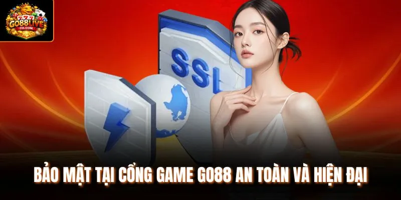 Bảo mật tại cổng game Go88 an toàn và hiện đại