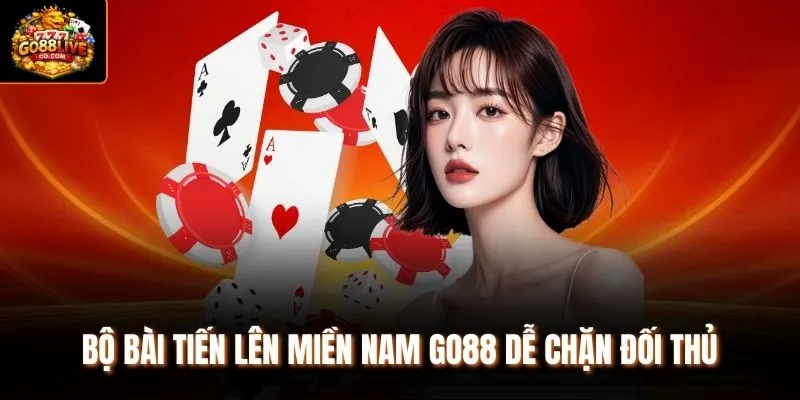 Bộ bài Tiến lên miền Nam Go88 dễ chặn đối thủ