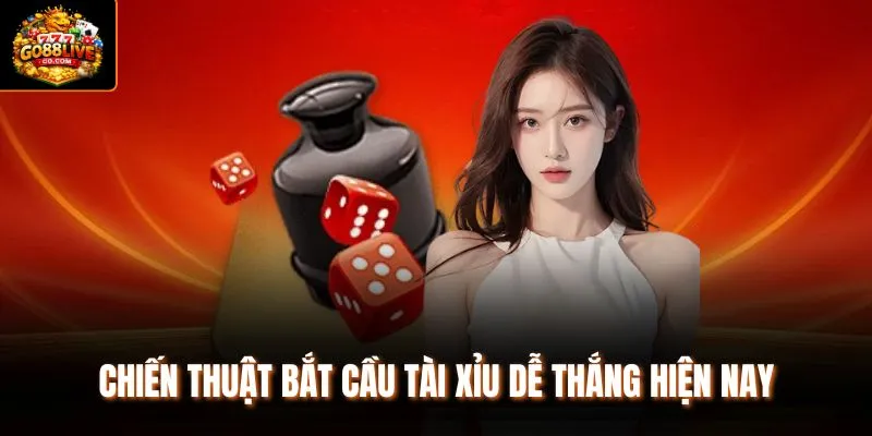 Chiến thuật bắt cầu Tài Xỉu dễ thắng hiện nay 