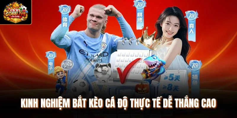 Kinh nghiệm bắt kèo cá độ thực tế dễ thắng cao 