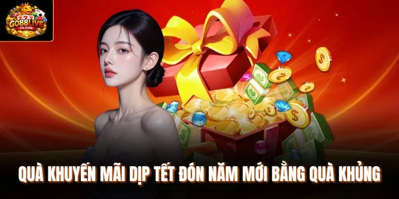 Quà khuyến mãi dịp Tết đón năm mới bằng quà khủng