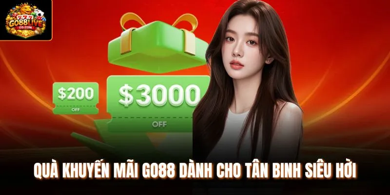 Quà khuyến mãi Go88 dành cho tân binh siêu hời 