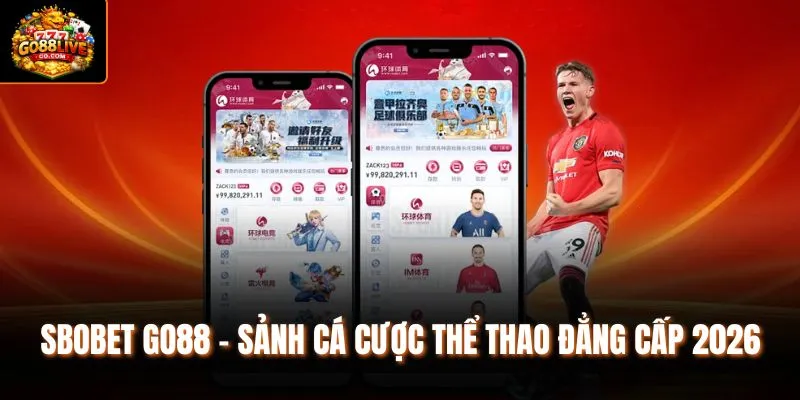 SBOBET Go88 - Sảnh Cá Cược Thể Thao Đẳng Cấp 2026