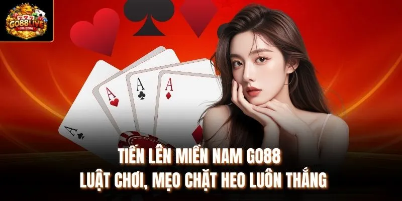 Tiến lên miền Nam Go88 - Luật Chơi, Mẹo Chặt Heo Luôn Thắng