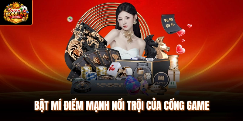 Bật mí điểm mạnh nổi trội của cổng game