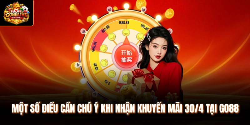 Một số điều cần chú ý khi nhận khuyến mãi 30/4 tại Go88